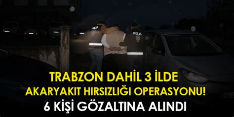 Trabzon’da akaryakıt ve akü hırsızlığı : 3 gözaltı